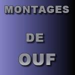 Montages de Ouf(tout réalisé par moi)