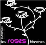 Compagnie les Roses Blanches