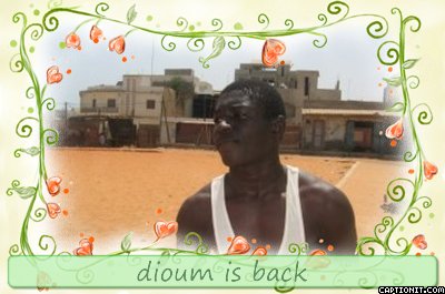 dioum is back