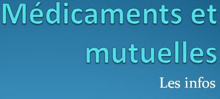 Les m&eacute;dicaments et les mutuelles sant&eacute;