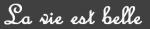 Les belles choses de la Vie.