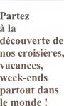 CROISIERES, VACANCES, WEEK-ENDS